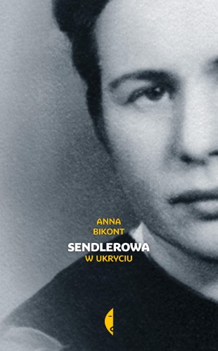 Sendlerowa w ukryciu, Anna Bikont