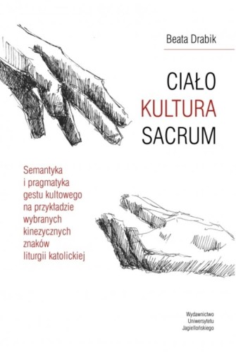 CIAŁO, KULTURA, SACRUM. Semantyka i pragmatyka...