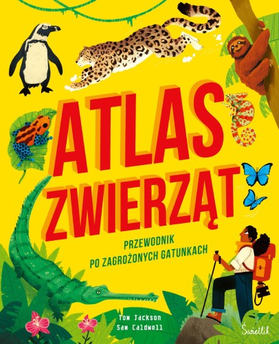 Atlas zwierząt. Przewodnik po zagrożonych...