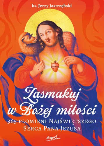 Zasmakuj w Bożej miłości. 365 Płomieni...