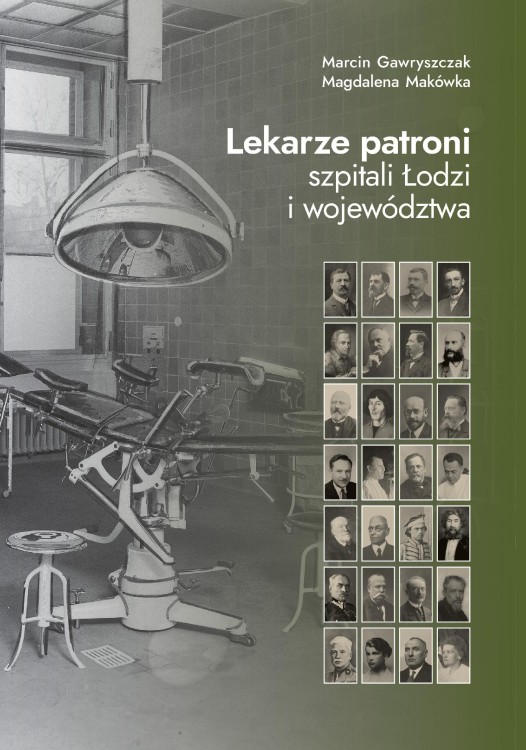 Lekarze patroni szpitali Łodzi i województwa