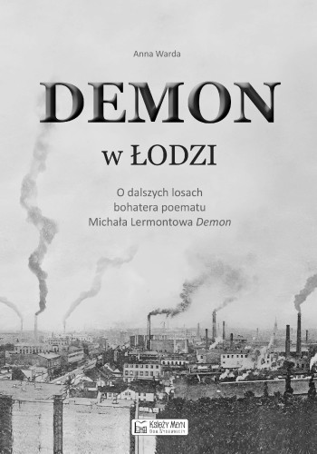 Demon w Łodzi. O dalszych losach bohatera...