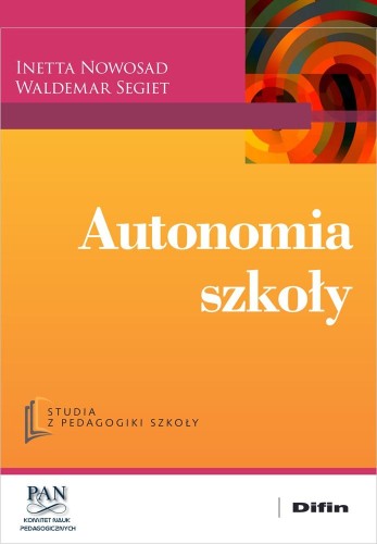 Autonomia szkoły, Nowosad Inetta,Segiet Waldemar