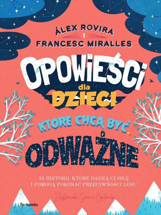 Opowieści dla dzieci, które chcą być odważne....