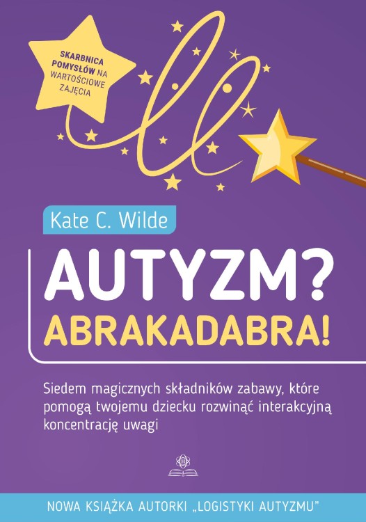 Autyzm? Abrakadabra! Siedem magicznych...