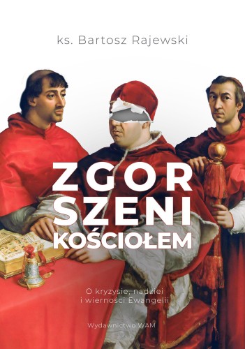 Zgorszeni Kościołem. O kryzysie, nadziei i...