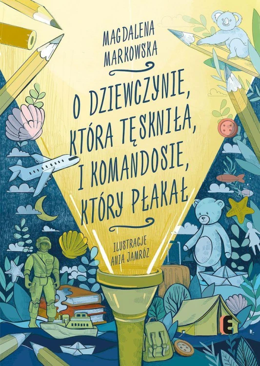 O dziewczynie, która tęskniła, i komandosie,...