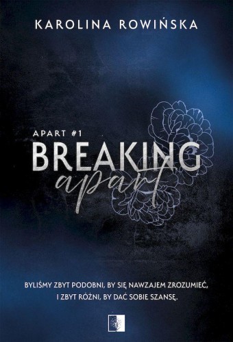 Breaking Apart. Apart. Tom 1, Karolina Rowińska