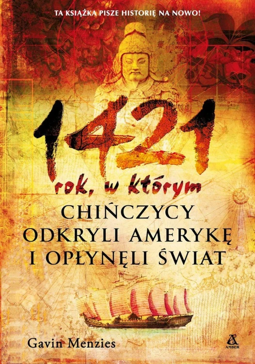 1421 rok, w którym Chińczycy odkryli Amerykę i...