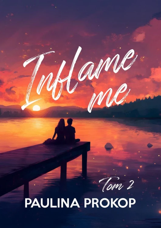 Inflame me. Tom 2, Paulina Prokop