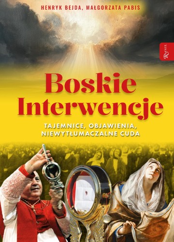Boskie interwencje, Henryk Bejda,Małgorzata Pabis