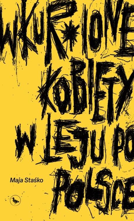 Wkur*ione kobiety w leju po Polsce, Maja Staśko