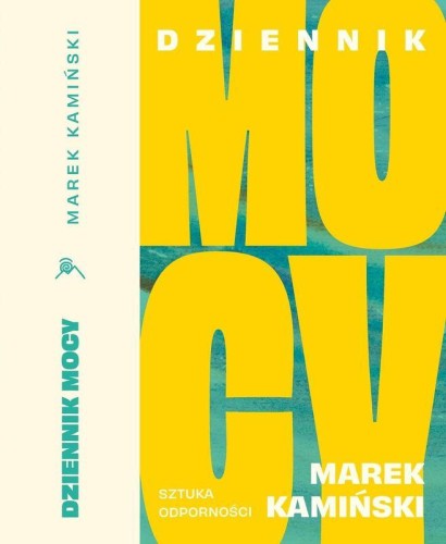 Dziennik Mocy. Sztuka odporności, Marek Kamiński
