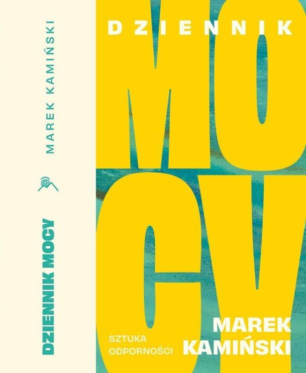 Dziennik Mocy. Sztuka odporności, Marek Kamiński