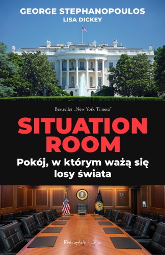 Situation Room. Pokój, w którym ważą się losy...