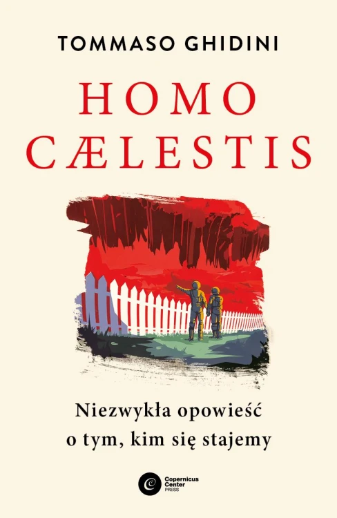 Homo caelestis. Niezwykła opowieść o tym, kim...