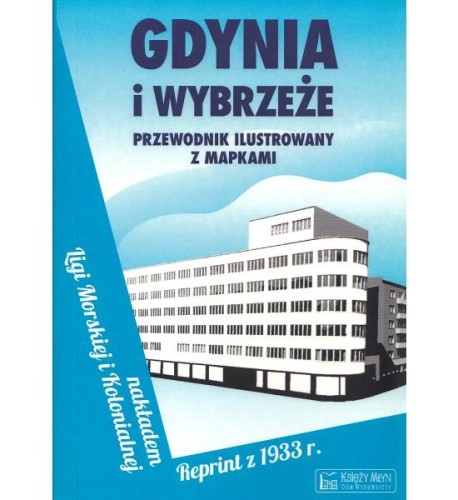 Gdynia i Wybrzeże. Reprint, Opracowanie Zbiorowe