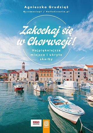 Zakochaj się w Chorwacji! Najpiękniejsze...