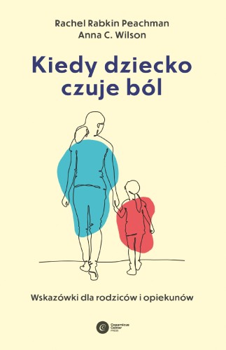 Kiedy dziecko czuje ból. Wskazówki dla...
