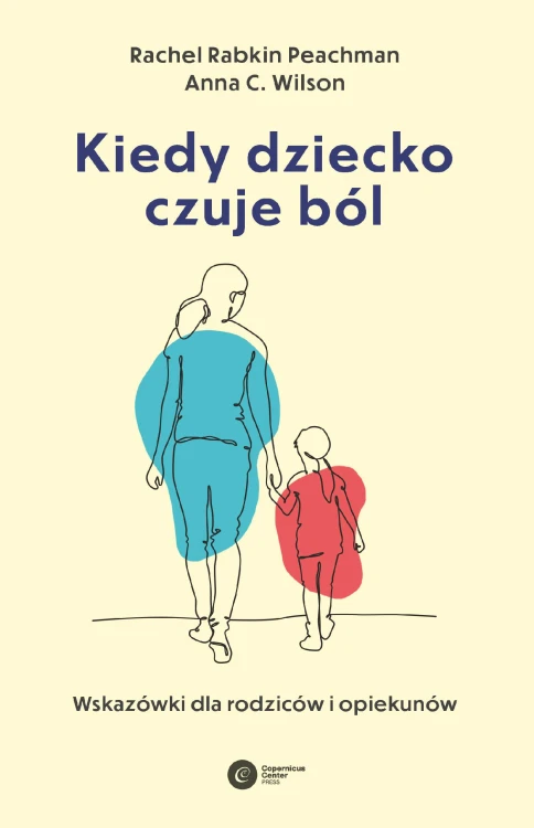 Kiedy dziecko czuje ból. Wskazówki dla...