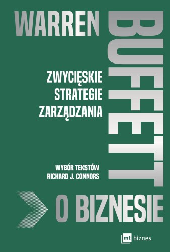 Warren Buffett o biznesie. Zwycięskie...