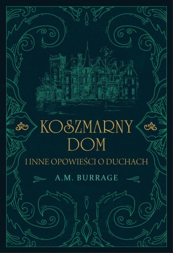 Koszmarny dom i inne opowieści o duchach