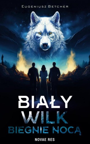 Biały wilk biegnie nocą, Eugeniusz Betcher