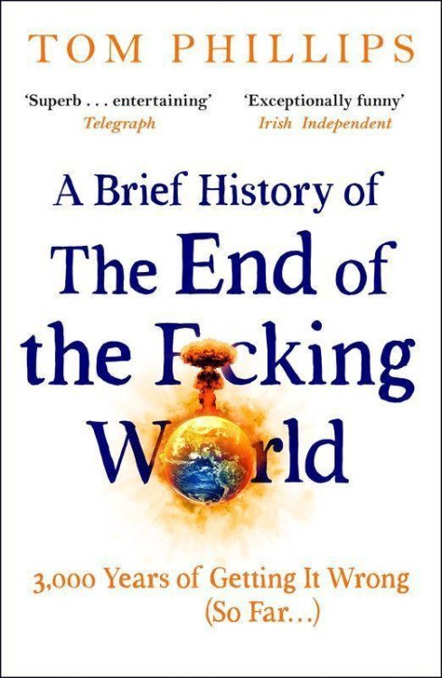 A Brief History of the End of the F*cking...