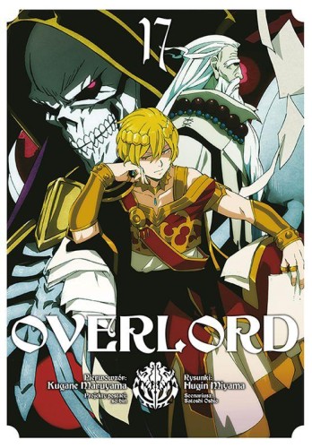 Overlord. Tom 17, Kugane Maruyama,Fugin Miyama