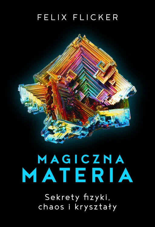 Magiczna materia. Sekrety fizyki, chaos i...