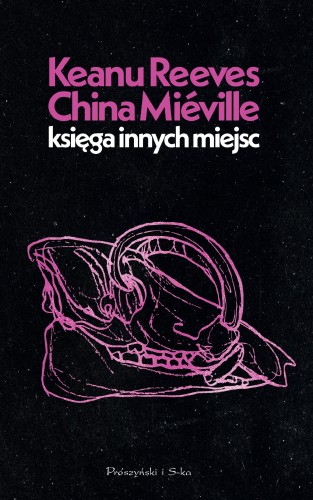 Księga Innych Miejsc, Keanu Reeves,China Miéville