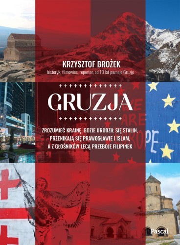 Gruzja. Zrozumieć krainę, gdzie urodził się...