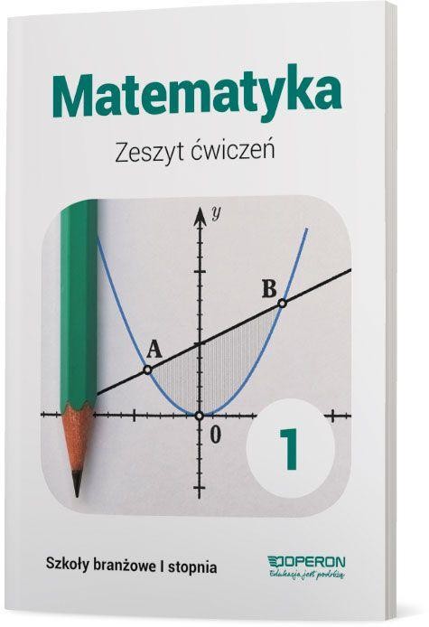 Matematyka zeszyt ćwiczeń 1 szkoła branżowa 1...