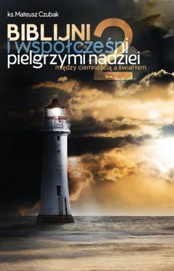Biblijni i współcześni pielgrzymi nadziei 2....