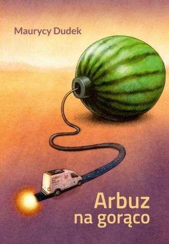 Arbuz na gorąco, Maurycy Dudek