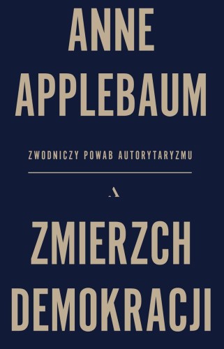 Zmierzch demokracji. Zwodniczy powab...