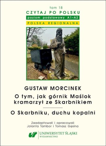 Gustaw Morcinek. O tym, jak górnik Maślok...