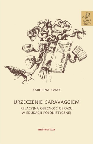 Urzeczenie Caravaggiem. Relacyjna obecność...