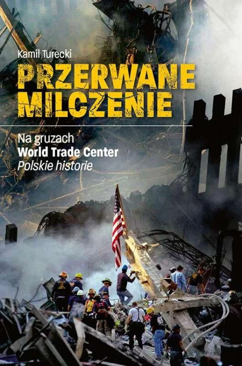 Przerwane milczenie. Na gruzach World Trade...