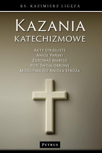Kazania katechizmowe. Tom 5, Kazimierz Ligęza
