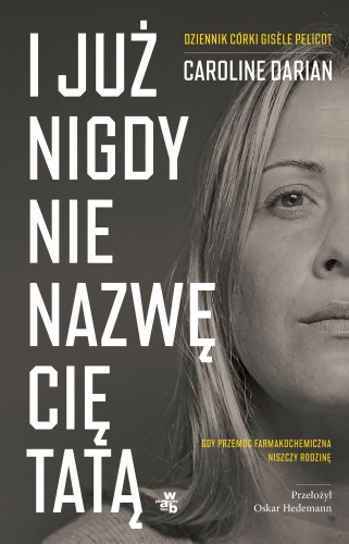 I już nigdy nie nazwę cię tatą. Gdy przemoc...