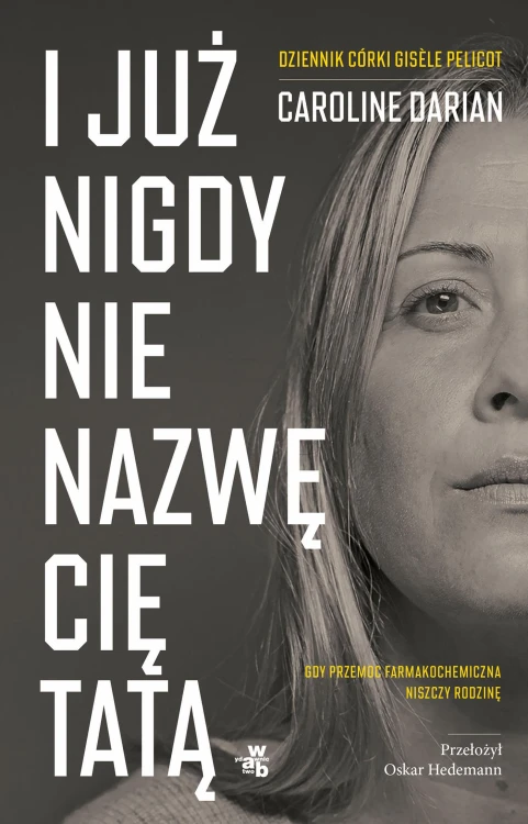 I już nigdy nie nazwę cię tatą. Gdy przemoc...