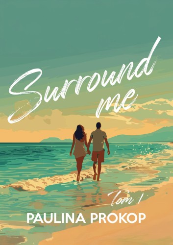 Surround me. Tom 1, Paulina Prokop