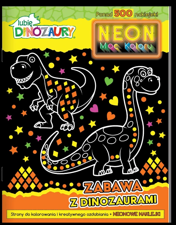 Zabawa z dinozaurami. Neon. Moc koloru. Lubię...
