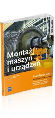 Montaż maszyn i urządzeń. Kwalifikacja M.17.1....