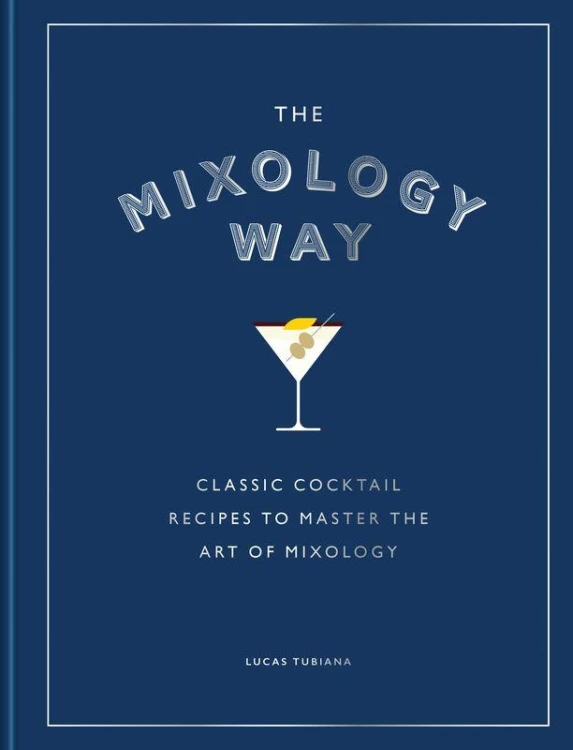 The Mixology Way. Classic cocktail recipes to...