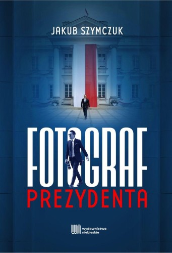 Fotograf prezydenta, Jakub Szymczuk
