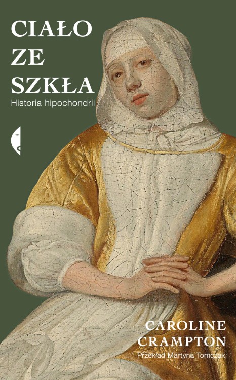 Ciało ze szkła. Historia hipochondrii