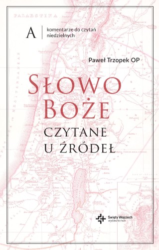 Słowo Boże czytane u źródeł. Komentarze do...