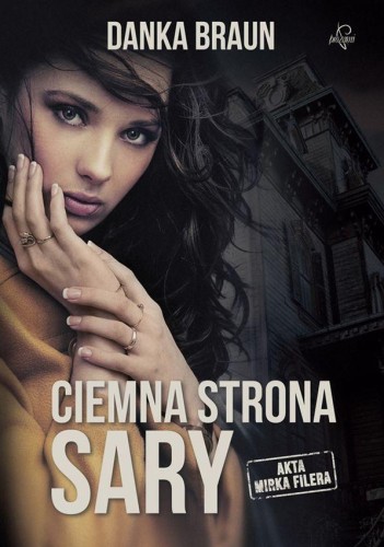 Ciemna strona sary akta mirka filera, Danka Braun